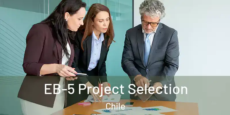  EB-5 Project Selection Chile