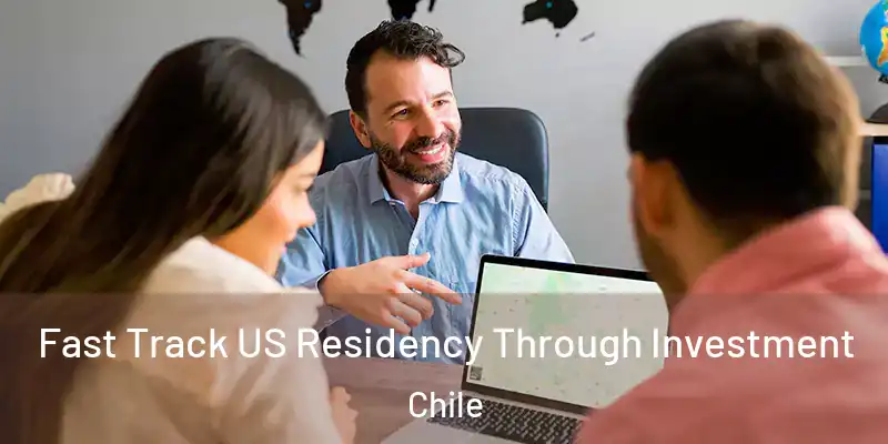  Fast Track US Residency Through Investment Chile