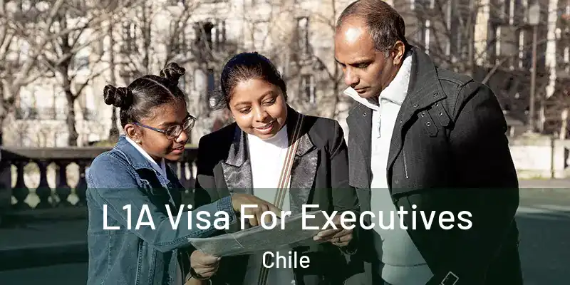  L1A Visa For Executives Chile