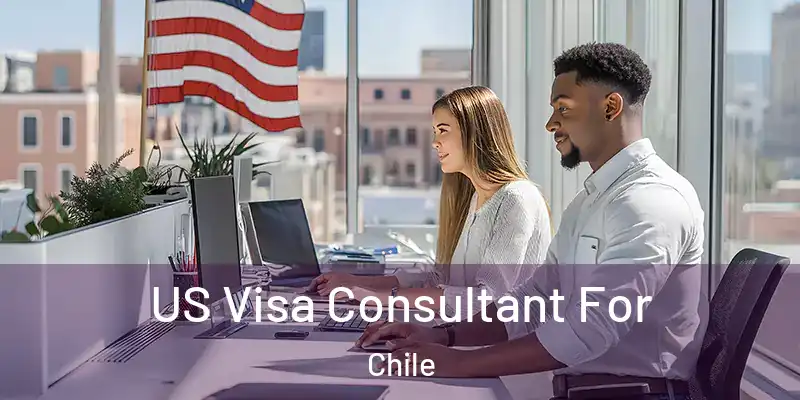  US Visa Consultant For Chile