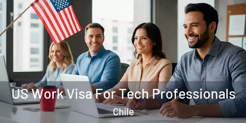  US Work Visa For Tech Professionals Chile